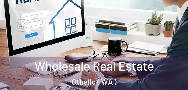  Wholesale Real Estate Othello ( WA )