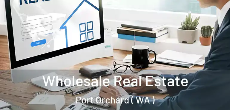  Wholesale Real Estate Port Orchard ( WA )