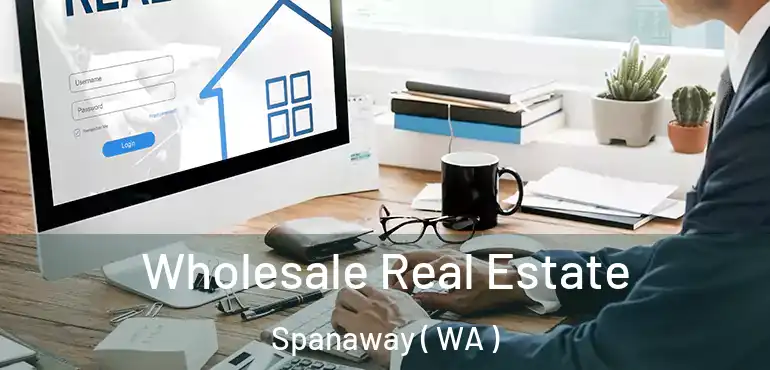 Wholesale Real Estate Spanaway ( WA )