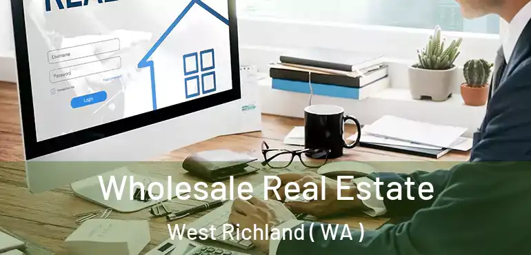  Wholesale Real Estate West Richland ( WA )