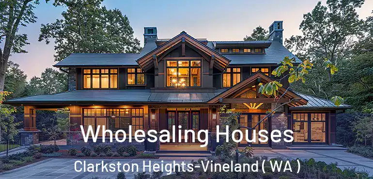 Wholesaling Houses Clarkston Heights-Vineland ( WA )