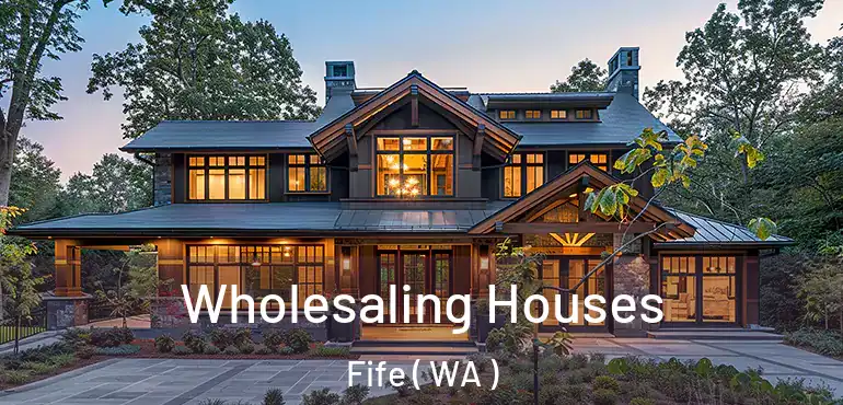  Wholesaling Houses Fife ( WA )