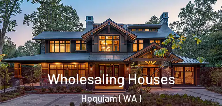  Wholesaling Houses Hoquiam ( WA )