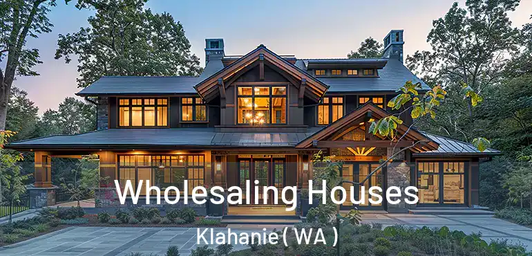  Wholesaling Houses Klahanie ( WA )