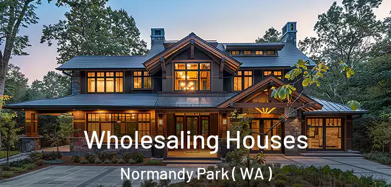  Wholesaling Houses Normandy Park ( WA )
