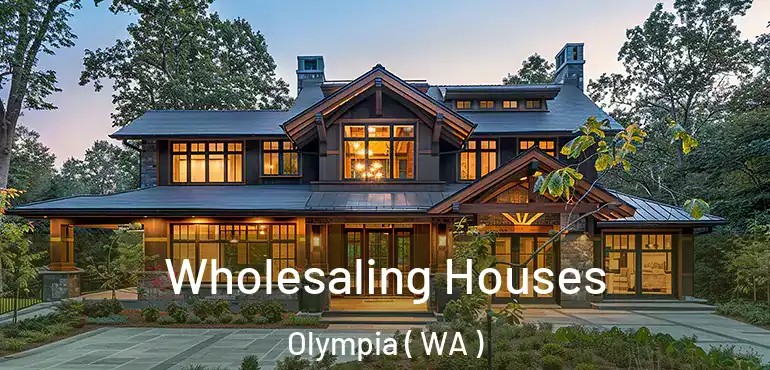  Wholesaling Houses Olympia ( WA )