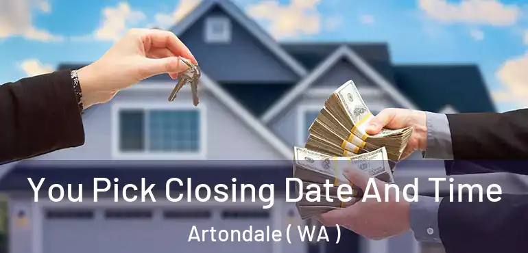  You Pick Closing Date And Time Artondale ( WA )