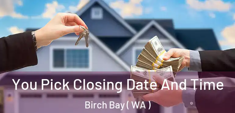  You Pick Closing Date And Time Birch Bay ( WA )