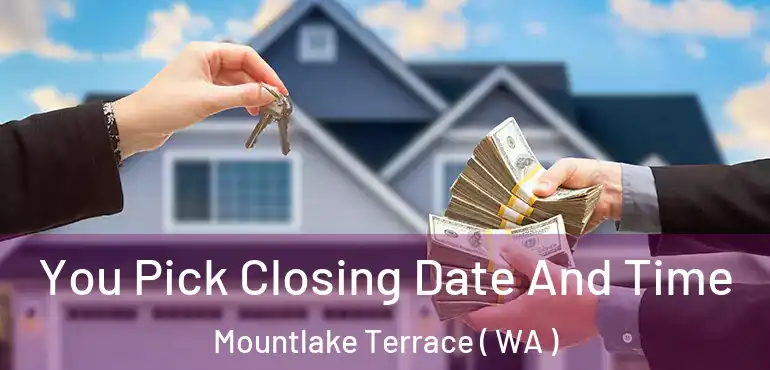  You Pick Closing Date And Time Mountlake Terrace ( WA )