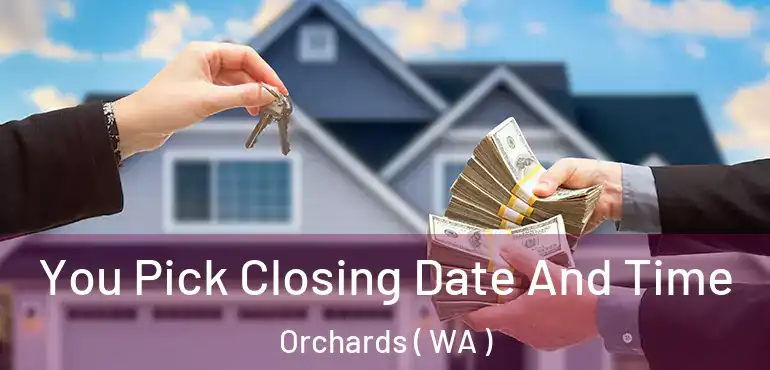  You Pick Closing Date And Time Orchards ( WA )