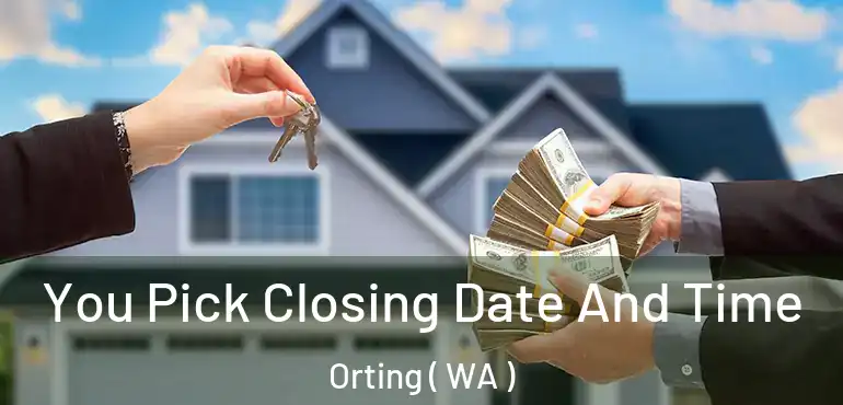  You Pick Closing Date And Time Orting ( WA )