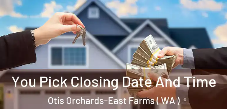  You Pick Closing Date And Time Otis Orchards-East Farms ( WA )